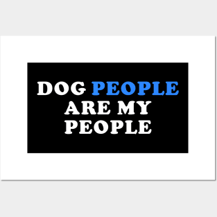 Dog people are my people Posters and Art